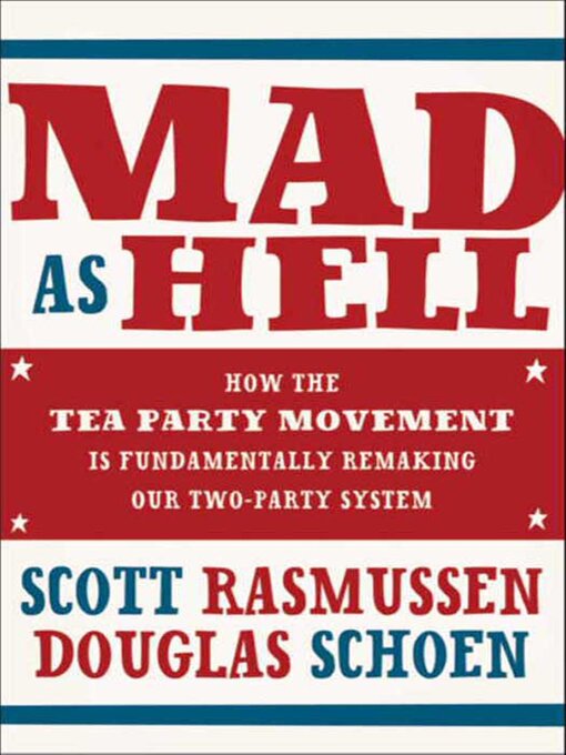 Title details for Mad As Hell by Scott Rasmussen - Available